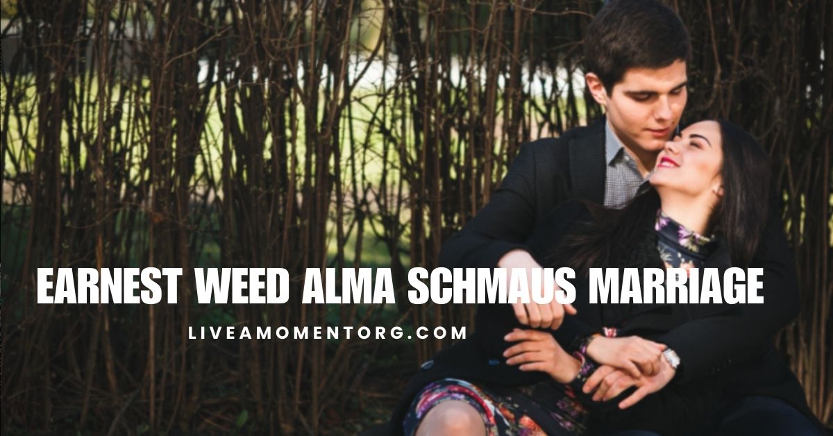 Earnest Weed Alma Schmaus Marriage