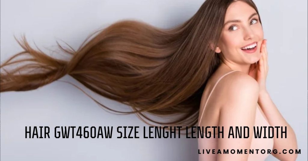 Hair GWT460AW Size Lenght Length and Width