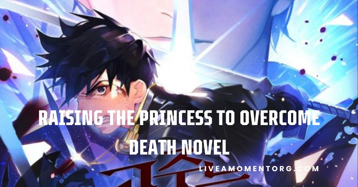 Raising the Princess to Overcome Death Novel