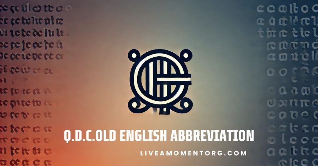 Q.D.C.Old English Abbreviation